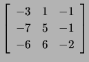 $ \left[\begin{array}{ccc}
-3 & 1 & -1\\ -7 & 5 & -1\\ -6 & 6 & -2\end{array}\right]$
