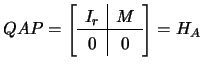 $ QAP= \left[\begin{array}{c\vert c} I_r & M \hline 0 & 0\end{array}\right]=H_A$