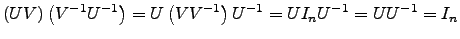 $\displaystyle \left(UV \right) \left(V^{-1} U^{-1} \right)=U \left(VV^{-1} \right) U^{-1}=UI_n U^{-1}=UU^{-1}=I_n$