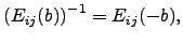 $\displaystyle \left(E_{ij}(b) \right) ^{-1}=E_{ij}(-b),$