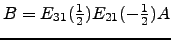 $ B=E_{31}(\frac{1}{2})E_{21}(-\frac{1}{2})A$