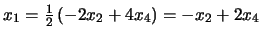 $ x_1=\frac{1}{2} \left( -2x_2 +4x_4\right)= -x_2+2x_4$