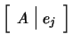 $ \left[\begin{array}{c\vert c}A &e_j \end{array}\right]$
