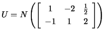 $ U=N\left(\left[\begin{array}{ccc}1 & -2 & \frac{1}{2} -1 & 1 &2\end{array}\right]\right)$