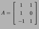 $ A=\left[\begin{array}{cc} 1 &1  1& 0 -1& 1\end{array}\right]$
