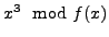 $ x^3 \mod f(x)$