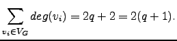 $\displaystyle \sum_{v_i\in V_G} deg(v_i)=2q+2=2(q+1).$