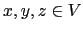 $ x,y,z \in V$