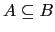 $ A \subseteq B $