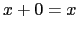 $ x+0=x$