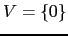 $ V=\{0\}$