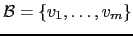 $ \mathcal{B}=\left\{v_1,\dots ,v_m \right\}$