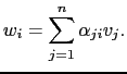 $\displaystyle w_i=\sum_{j=1}^n\alpha_{ji}v_j.$