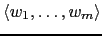 $ \langle w_1 ,\dots, w_m \rangle$