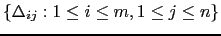 $ \left\{\Delta_{ij}:1\le i\le m,1\le j \le n \right\}$