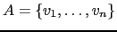 $ A=\left\{ v_1,\dots,v_n\right\}$