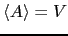 $ \langle A \rangle =V$