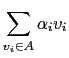 $\displaystyle \sum_{v_i \in A } \alpha_i v_i$