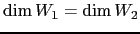 $ \dim W_1= \dim W_2$