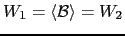$ W_1=\langle \mathcal{B}\rangle =W_2$