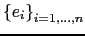 $ \left\{e_i\right\}_{i=1,\dots,n}$
