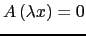 $ A\left( \lambda x \right) =0$