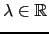 $ \lambda \in {\mathbb{R}}$