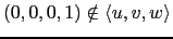 $ (0,0,0,1)\notin \langle u,v,w \rangle $