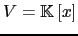 $ V={\mathbb{K}}\left[x \right]$