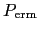 $ P_{\text{erm}}$