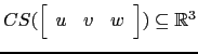 $ CS(\left[\begin{array}{ccc} u & v & w\end{array}\right])\subseteq{\mathbb{R}}^3$