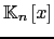 $ {\mathbb{K}}_n \left[x \right]$