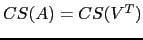 $ CS(A)=CS(V^T)$