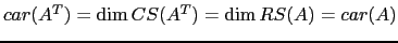 $ car(A^T)=\dim CS(A^T)=\dim RS(A)=car(A)$