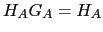 $ H_A G_A=H_A$