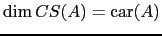 $ \dim CS(A)=\mathrm{car}(A)$