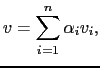 $\displaystyle v= \sum_{i=1}^n \alpha_i v_i ,$