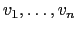 $ v_1 , \dots , v_n$