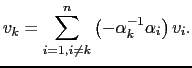 $\displaystyle v_k = \sum_{i=1,i \ne k}^{n} \left( -\alpha_k ^{-1} \alpha_i \right) v_i.$