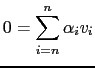 $\displaystyle 0=\sum_{i=n}^n \alpha_i v_i$