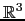 $ {\mathbb{R}}^3$