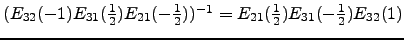 $ (E_{32}(-1)E_{31}(\frac{1}{2})E_{21}(-\frac{1}{2}))^{-1}=E_{21}(\frac{1}{2})E_{31}(-\frac{1}{2})E_{32}(1)$