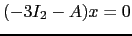 $ (-3I_2-A)x=0$