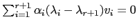 $ \sum_{i=1}^{r+1}\alpha_i(\lambda_i-\lambda_{r+1})v_i=0$