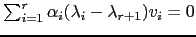 $ \sum_{i=1}^{r}\alpha_i(\lambda_i-\lambda_{r+1})v_i=0$