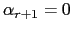 $ \alpha_{r+1}=0$
