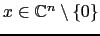 $ x\in {\mathbb{C}}^n\setminus \left\{0\right\}$