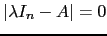 $ \vert\lambda I_n-A\vert=0$