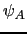 $ \psi_A$