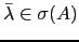 $ \bar \lambda \in \sigma(A)$